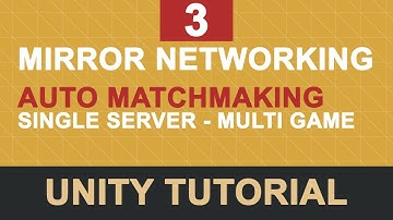 Mirror Networking in Unity - Auto MatchMaking [Part 3]