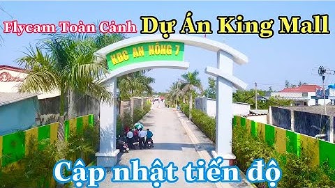 Flycam Toàn Cảnh Dự Án An Nông 7 (King Mall) Cập Nhật Tiến Độ T3/2023