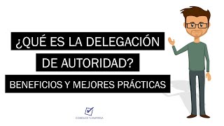 ¿Qué es la delegación de autoridad? | Beneficios y Mejores prácticas