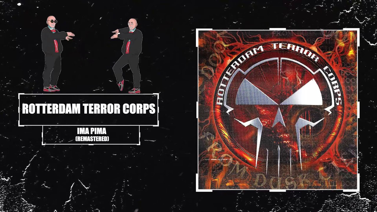 Rotterdam Terror Corps - Ima Pima (Remastered) - YouTube