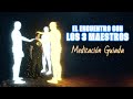 Los Tres Maestros de Luz 💜 Meditación Guiada