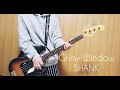 【Bass cover】Grimy Window/SHANK