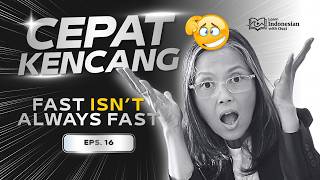 “CEPAT” dalam Bahasa Indonesia Tidak Selalu CEPAT! Penjelasan CEPAT vs KUAT