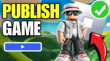 How To Publish a Roblox Game in 2025