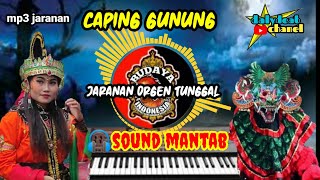 JARANAN ORGEN TUNGGAL || CAPING GUNUNG || SOUND MANTAB