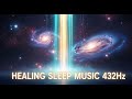 432Hz + 963Hz + 528Hz + 852Hz | Deep Sleep That Heals: Whole Body Regeneration, Overcoming...
