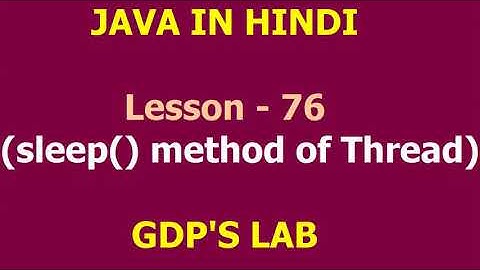 sleep method in thread | Lesson - 75 | JAVA in Hindi