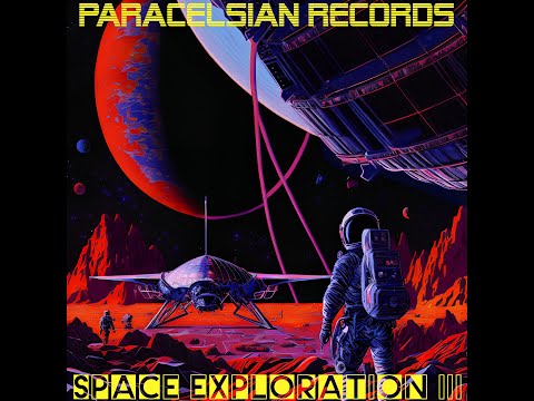 Space Exploration III Compilation ( Various Artists / Multi Genre ) Paracelsian Records