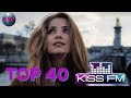 KISS ПАРАД TOP 40 (KISS FM Ukraine) - 19 Февраля 2019