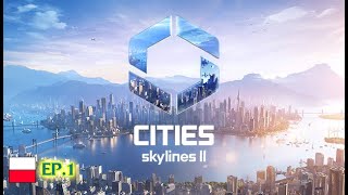 CITIES SKYLINES 2 [PL/1C] - Tama | Elektrownia wodna | Jak szybko zarobic w CS2