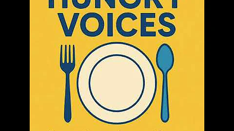 Hungry Voices: Food insecurity 