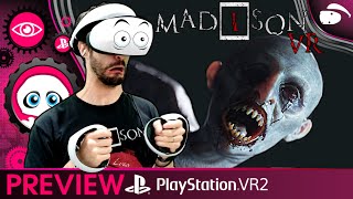 MADISON VR: le jeu le plus flippant sur PSVR2 | Preview | Playstation VR2