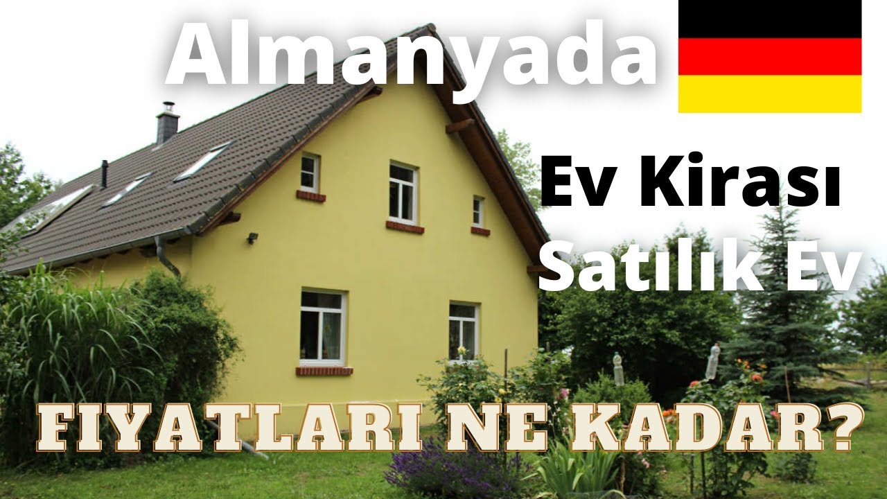 almanya ev kiralari ne kadar 2021 almanya satilik ev fiyatlari 2021 youtube