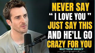 12 Things Men Appreciate More Than Saying “I Love You” | Matthew Hussey Style Motivational Speech