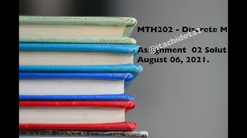 MTH202 - Discrete Mathematics Assignment 2 Solution Aug 2021 | No Wasting Time