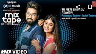 Tu Meri Zindagi x Adayein - Sachet Parampara Full Song | Sachet Parampara Mixtap Full Song