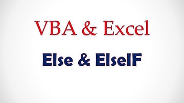 VBA & Excel Lesson 4: Else & ElseIf
