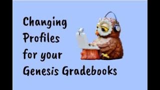 Changing Profiles for your Genesis Gradebooks