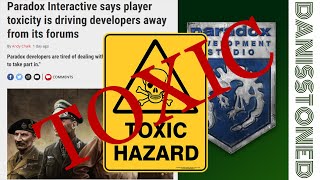 PARADOX SAY THAT TOXICITY IS DRIVING DEVS AWAY FROM THE FORUMS! REALLY