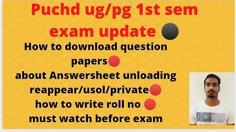 puchd ug/pg 1st sem exam latest updates|datesheet|roll number|question papers|answersheet uploading