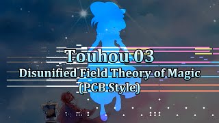 Touhou 03 Remastered - Disunified Field Theory of Magic (PCB Style) - [MIDI]