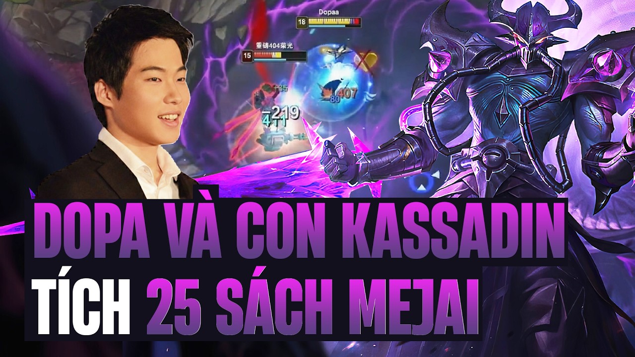 DOPA VÀ CON KASSADIN 25 SÁCH MEJAI KHIẾN XẠ THỦ ĐỐI PHƯƠNG KHÓC THÉT CÙNG GAME ĐẤU GÁNH TEAM LẬT KÈO