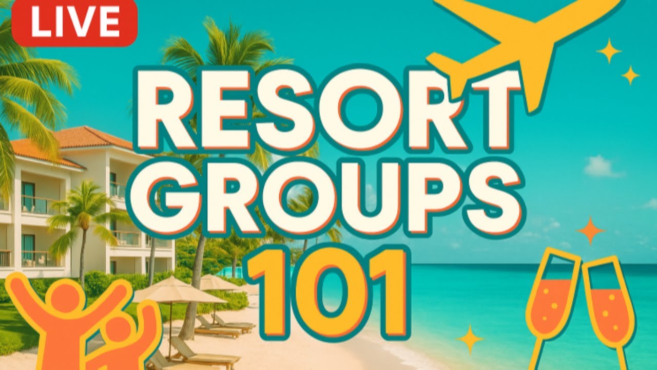 Resort Groups 101 🌴 | How to Book & Market All-Inclusive Groups Like a Pro