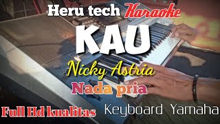 Download Lagu KAU Nicky Astria karaoke nada pria cowok MP3 Download Lagu KAU Nicky Astria karaoke nada pria cowok MP3