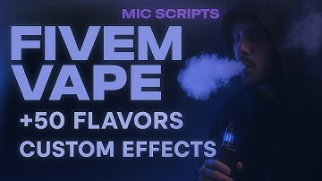 Vape Script +50 Flavours and Customs Effects/Smoke [ESX/QBCORE/QBOX] FiveM - Mic Scripts