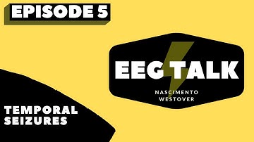 EEG Talk - Episode 5: Temporal Seizures