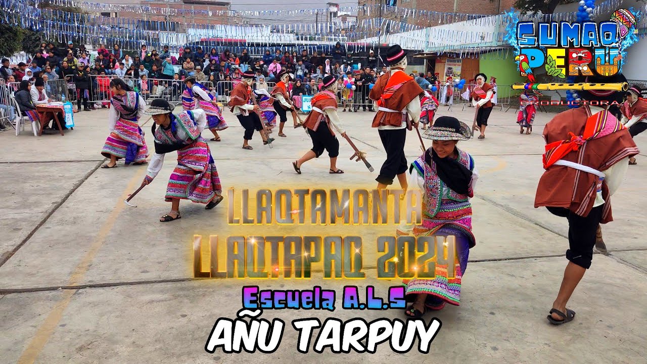 Añu Tarpuy - Arequipa | Escuela A.L.S || 'LLAQTAMANTA LLAQTAPAQ 2024'