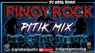 PINOY ROCK PISIK MIX || Non Stop Remix || DjGregRemix || GREBENJUN TV.