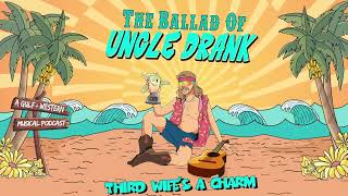 Third Wife&#39;s A Charm (Official Visualizer) from &quot;The Ballad of Uncle Drank&quot; Podcast Soundtrack