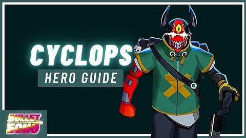 *NEW* Cyclops Hero Guide + Possible Gearsets 👹☯️ | Bullet Echo