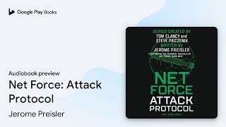 Celebrity Net Force: Attack Protocol by Jerome Preisler · Audiobook preview Wealth