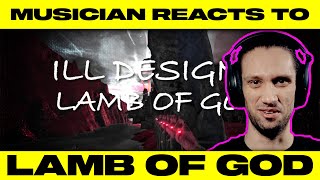 Reaction | Lamb Of God - &quot;Ill Designs&quot;