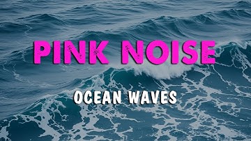 Gentle Pink Noise + Ocean Waves on the Beach for Sleep and Relaxation