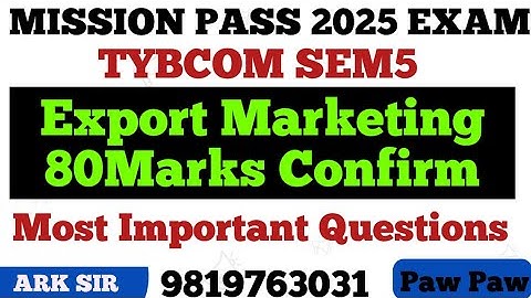 EXPORT MARKETING|SEM5 |TYBCOM Sem5|2025| most Imp QUESTION| MUMBAI UNIVERSITY Exam|ARK sir