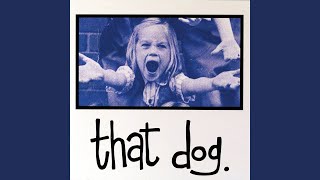 Video thumbnail of "that dog. - I Invented A Head"