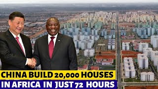 SHOCKING!!!  How China Built 20,000 Houses in Africa in Just 72 HOURS.