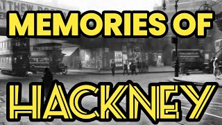 MEMORIES OF HACKNEY | RARE IMAGES | LOCAL HISTORY DOCUMENTARY
