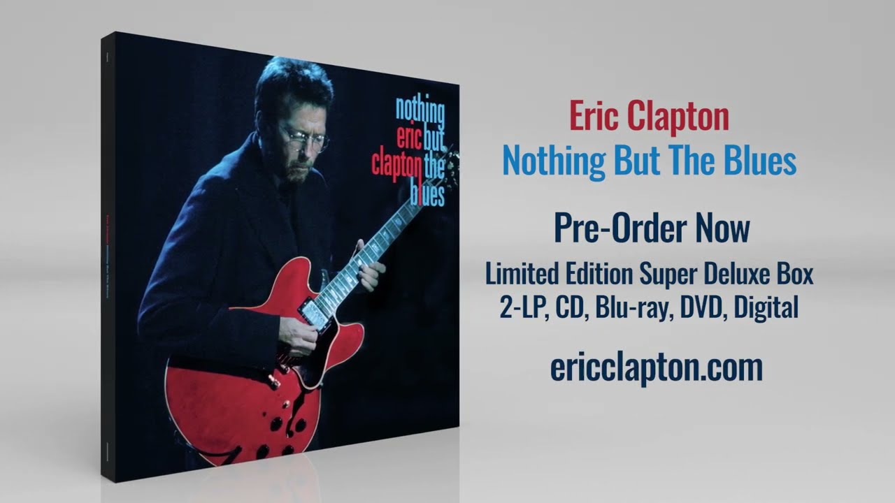 Eric Clapton - Nothing But the Blues (Limited Edition Super Deluxe Box Set  Unboxing)