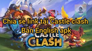 Link tải file .apk Castle clash bản English, cách tải và cài đặt loạn thành chiến quốc tế nhanh screenshot 4