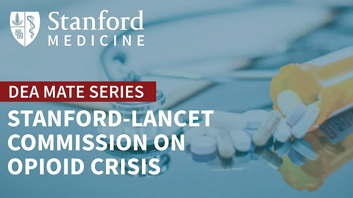The Stanford-Lancet Commission on the North American Opioid Crisis | DEA MATE Act Training Course