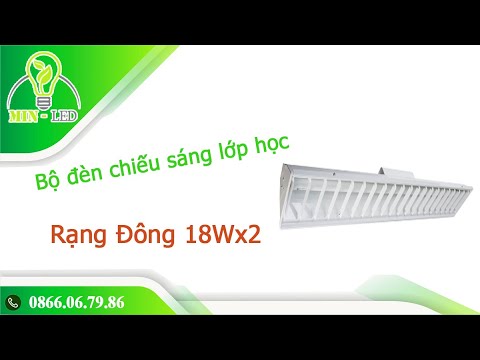 Bộ đèn chiếu sáng lớp học Rạng Đông 18Wx2 (Tube T8 vỏ thủy tinh) - youtube