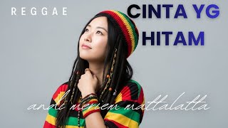 Download Lagu CINTA YANG HITAM – Cover Reggae | Andi Meriem Mattalatta MP3