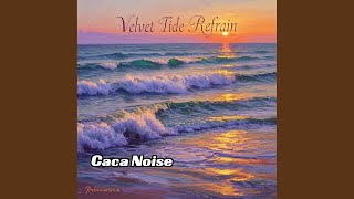 Velvet Tide Refrain