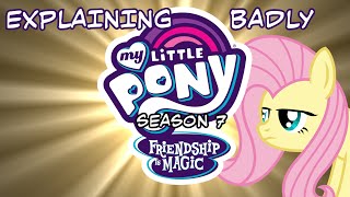 Explaining My Little Pony Badly [Season 7]