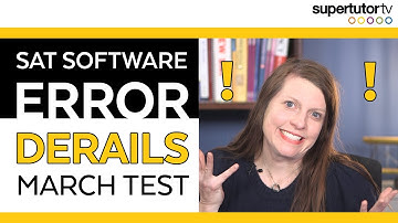 SAT Software ERROR DERAILS March Test!