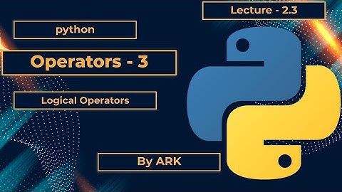 operators in python | part 3 | logical operators | programming simplified